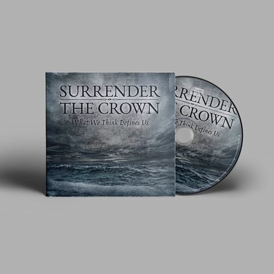 Surrender The Crown CD "What We Think Defines Us"